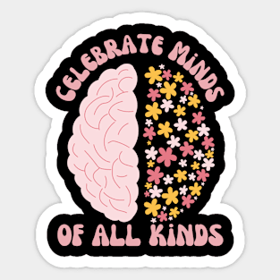 Celebrate Minds of all Kinds Sticker